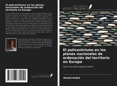 El policentrismo en los planes nacionales de ordenación del territorio en Europa - André, Daniel