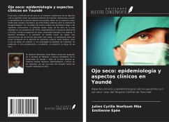 Ojo seco: epidemiología y aspectos clínicos en Yaundé - Nsefoum Mba, Julien Cyrille; Epée, Emilienne