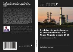 Explotación petrolera en el delta occidental del Níger Nigeria desde 1956 - Samuel, Aghalino