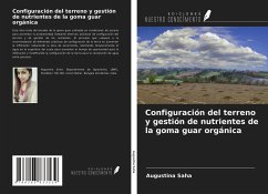 Configuración del terreno y gestión de nutrientes de la goma guar orgánica - Saha, Augustina
