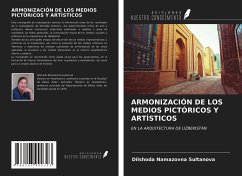 ARMONIZACIÓN DE LOS MEDIOS PICTÓRICOS Y ARTÍSTICOS - Sultanova, Dilshoda Namazovna