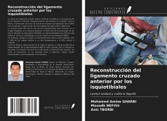 Reconstrucción del ligamento cruzado anterior por los isquiotibiales - Gharbi, Mohamed Amine; Nefiss, Mouadh; Tborbi, Anis