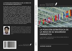 LA POSICIÓN ESTRATÉGICA DE LA INDIA EN SU SEGURIDAD ENERGÉTICA - Naskar, Avishek