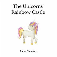 The Unicorns' Rainbow Castle - Shenton, Laura