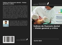 Índices de fluorosis dental - Visión general y crítica - Naik, Sachin