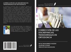 CORRECCIÓN DE LAS DISCREPANCIAS TRANSVERSALES EN ORTODONCIA - Nazeer, Niyaz Muhammed; Sonar, Saurabh; Raghavan, Sreevatsan