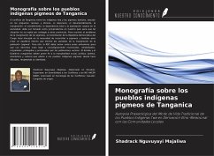 Monografía sobre los pueblos indígenas pigmeos de Tanganica - Nguvuyayi Majaliwa, Shadrack