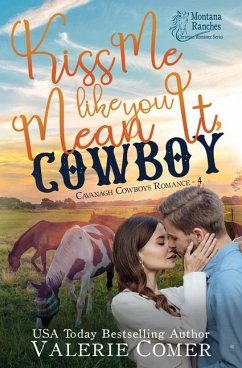 Kiss Me Like You Mean It, Cowboy: a fish-out-of-water, single-mom Montana Ranches Christian Romance - Comer, Valerie