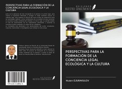 PERSPECTIVAS PARA LA FORMACIÓN DE LA CONCIENCIA LEGAL ECOLÓGICA Y LA CULTURA - Djurakulov, Husan