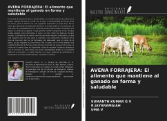 AVENA FORRAJERA: El alimento que mantiene al ganado en forma y saludable - Kumar G V, Sumanth; Jayaramaiah, R.; V, Uma