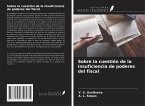 Sobre la cuestión de la insuficiencia de poderes del fiscal