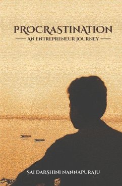 Procrastination - An Entrepreneur journey - Nannapuraju, Sai Darshini