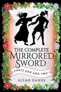 The Complete Mirrored Sword: Parts One and Two - Hands, Allan