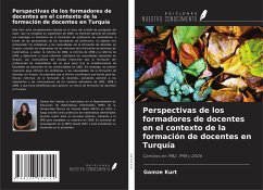 Perspectivas de los formadores de docentes en el contexto de la formación de docentes en Turquía - Kurt, Gamze