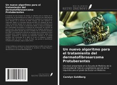 Un nuevo algoritmo para el tratamiento del dermatofibrosarcoma Protuberantes - Goldberg, Carolyn