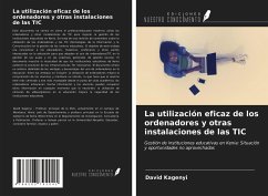 La utilización eficaz de los ordenadores y otras instalaciones de las TIC - Kagenyi, David