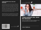 CONOCIMIENTO DEL SEXO NO DESEADO CONOCIMIENTO DEL SEXO NO DESEADO