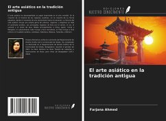 El arte asiático en la tradición antigua - Ahmed, Farjana