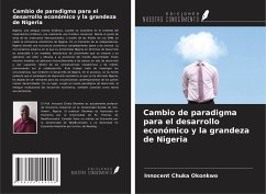 Cambio de paradigma para el desarrollo económico y la grandeza de Nigeria - Okonkwo, Innocent Chuka