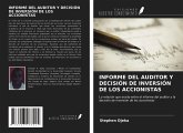 INFORME DEL AUDITOR Y DECISIÓN DE INVERSIÓN DE LOS ACCIONISTAS