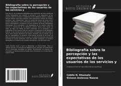 Bibliografía sobre la percepción y las expectativas de los usuarios de los servicios y - Khumalo, Cebile N.; Ambrose Nwone, Simeon