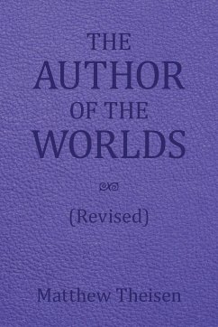 The Author of the Worlds (Revised) - Theisen, Matthew