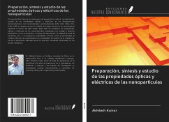 Preparación, síntesis y estudio de las propiedades ópticas y eléctricas de las nanopartículas - Kumar, Akhilesh