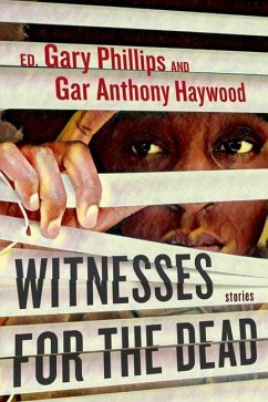 Witnesses for the Dead: Stories - Phillips, Gary; Haywood, Gar Anthony