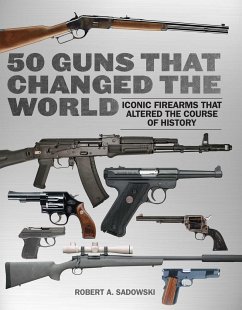 50 Guns That Changed the World - Sadowski, Robert A
