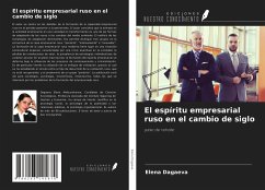 El espíritu empresarial ruso en el cambio de siglo - Dagaeva, Elena