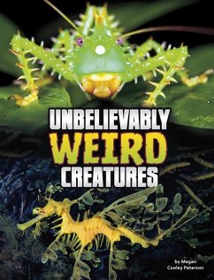 Unbelievably Weird Creatures - Peterson, Megan Cooley