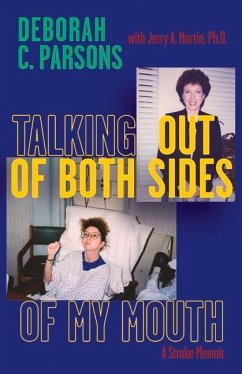 Talking Out of Both Sides of My Mouth: A Stroke Memoir - Parsons, Deborah C.