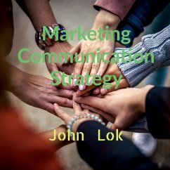 Marketing Communication Strategy - Lok, John