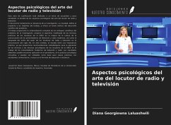 Aspectos psicológicos del arte del locutor de radio y televisión - Laluashwili, Diana Georgiewna