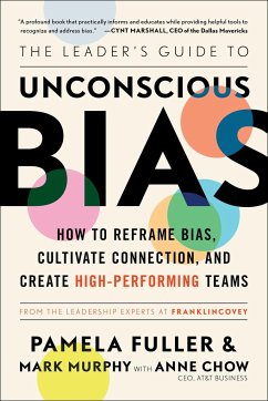 The Leader's Guide to Unconscious Bias - Fuller, Pamela; Murphy, Mark; Chow, Anne