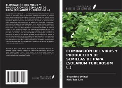 ELIMINACIÓN DEL VIRUS Y PRODUCCIÓN DE SEMILLAS DE PAPA (SOLANUM TUBEROSUM L.) - Dhital, Shambhu; Tae Lim, Hak