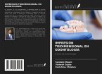 IMPRESIÓN TRIDIMENSIONAL EN ODONTOLOGÍA