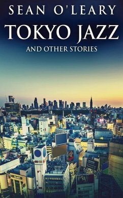 Tokyo Jazz And Other Stories - O'Leary, Sean