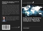 Organización, funciones y tareas de la Agencia de Inteligencia - Seguridad