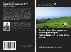 Bases científicas para un nuevo paradigma tecnológico en la industria láctea - Khramtsov, Andrei Georgievich