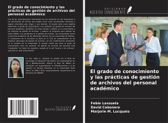 El grado de conocimiento y las prácticas de gestión de archivos del personal académico - Lanzuela, Febie; Cabonero, David; Lucquaio, Marjorie M.