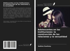 Adolescentes en las instituciones: la construcción de las relaciones y la sexualidad - Sawhney, Sukhna