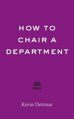 How to Chair a Department - Dettmar, Kevin
