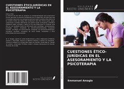 CUESTIONES ÉTICO-JURÍDICAS EN EL ASESORAMIENTO Y LA PSICOTERAPIA - Amaglo, Emmanuel