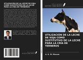 UTILIZACIÓN DE LA LECHE DE SOJA COMO SUSTITUTIVO DE LA LECHE PARA LA CRÍA DE TERNEROS