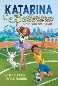 Katarina Ballerina & the Victory Dance - Peck, Tiler; Harris, Kyle