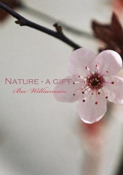 Nature - a gift - Williamson, Bee