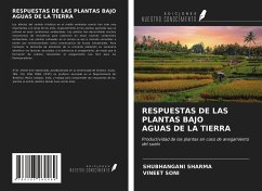 RESPUESTAS DE LAS PLANTAS BAJO AGUAS DE LA TIERRA - Sharma, Shubhangani; Soni, Vineet