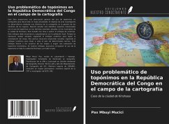 Uso problemático de topónimos en la República Democrática del Congo en el campo de la cartografía - Mbuyi Mucici, Pax