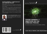 VISIÓN GENERAL Y OBJETIVOS DE LAS CIENCIAS FÍSICAS